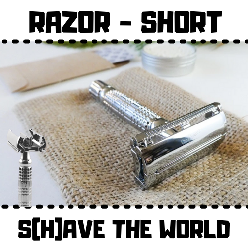 RAZOR S(H)AVE THE WORLD - SHORT HANDLE